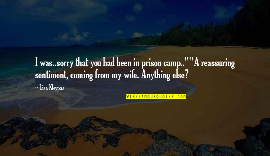Reassuring Quotes By Lisa Kleypas: I was..sorry that you had been in prison