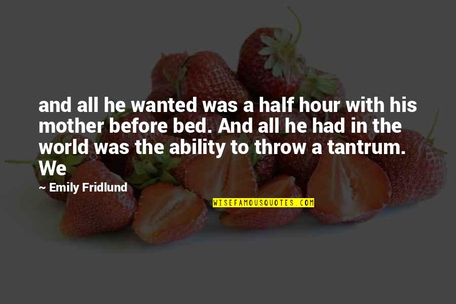 Reathing Quotes By Emily Fridlund: and all he wanted was a half hour