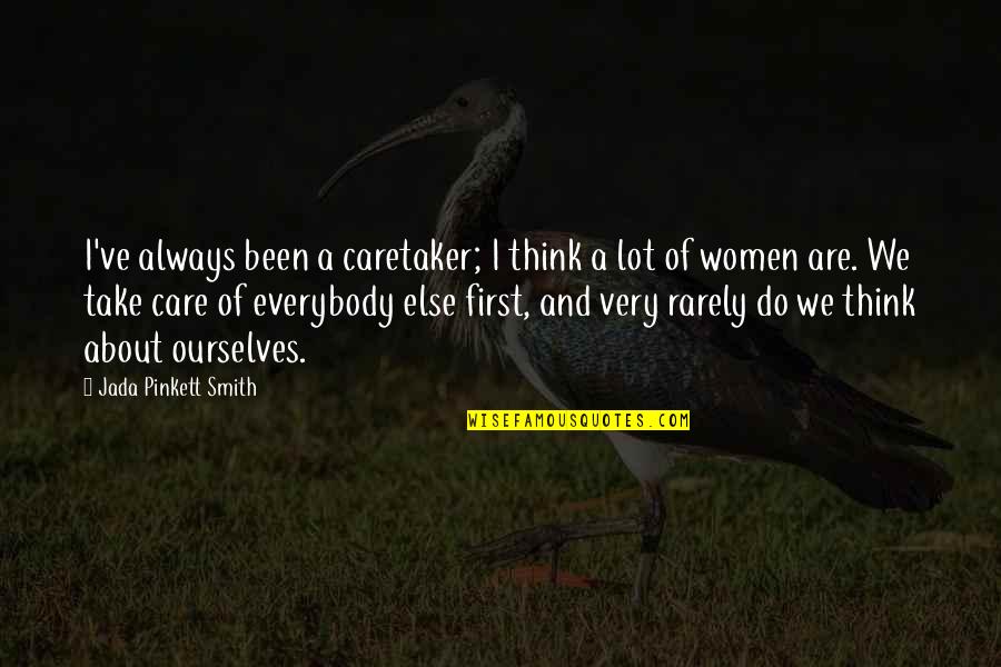 Reattaching A Zipper Quotes By Jada Pinkett Smith: I've always been a caretaker; I think a Reattaching A Zipper Quotes By Jada Pinkett Smith: I've always been a caretaker; I think a