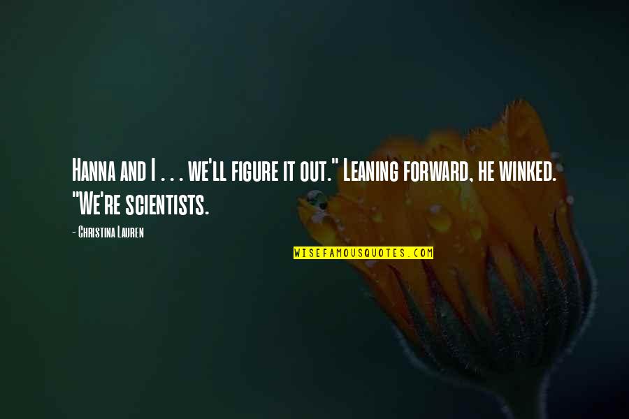 Reawakens Quotes By Christina Lauren: Hanna and I . . . we'll figure