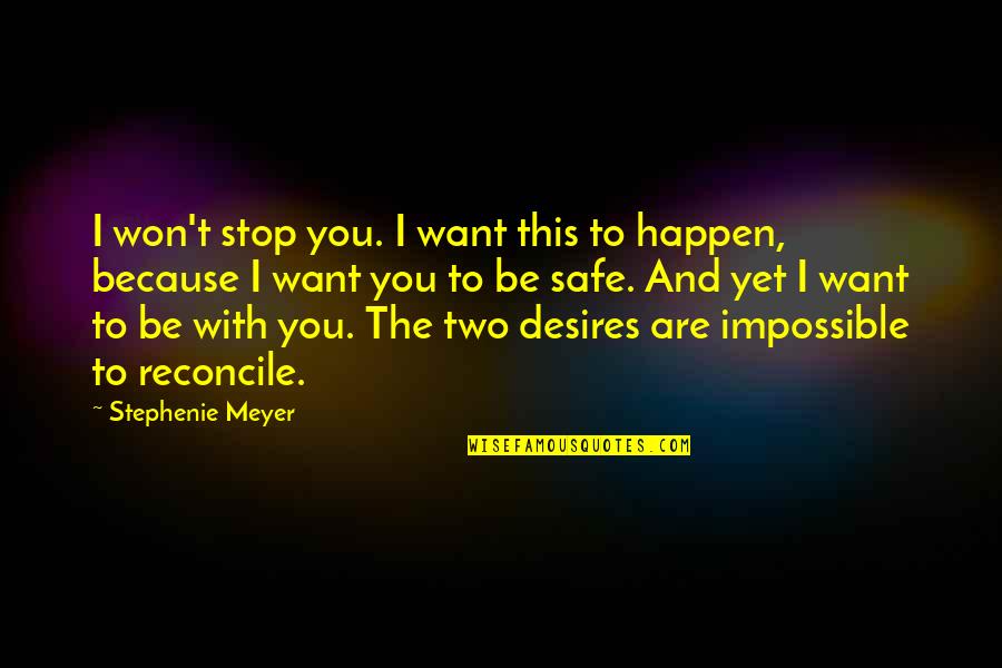 Reba Memorable Quotes By Stephenie Meyer: I won't stop you. I want this to