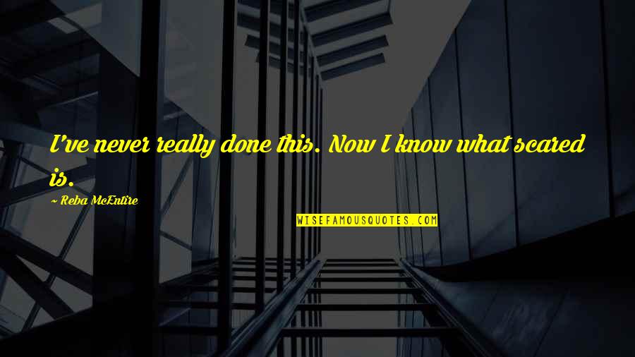 Reba Quotes By Reba McEntire: I've never really done this. Now I know Reba Quotes By Reba McEntire: I've never really done this. Now I know