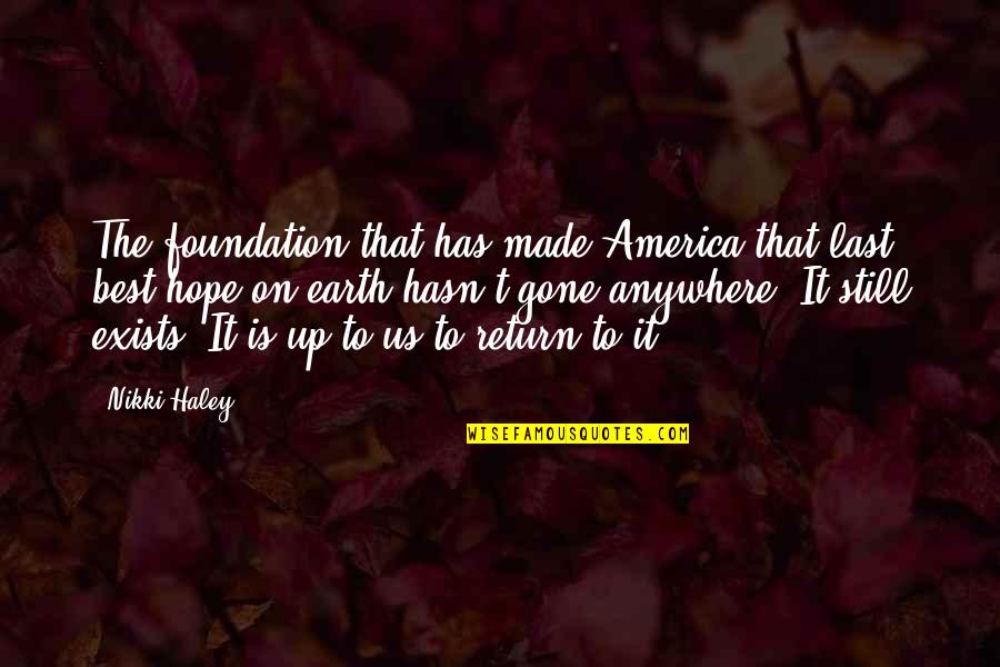 Rebajado In English Quotes By Nikki Haley: The foundation that has made America that last, Rebajado In English Quotes By Nikki Haley: The foundation that has made America that last,