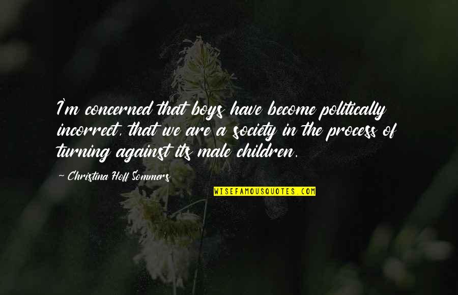 Rebap Pdf Quotes By Christina Hoff Sommers: I'm concerned that boys have become politically incorrect, Rebap Pdf Quotes By Christina Hoff Sommers: I'm concerned that boys have become politically incorrect,