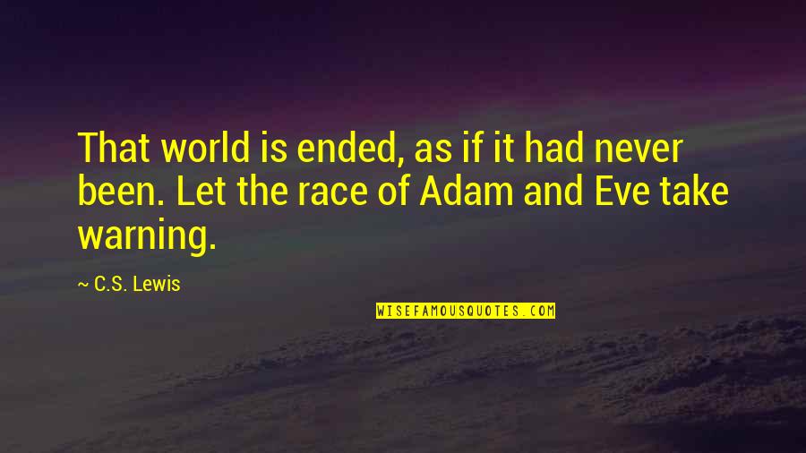 Rebbeck Realty Quotes By C.S. Lewis: That world is ended, as if it had