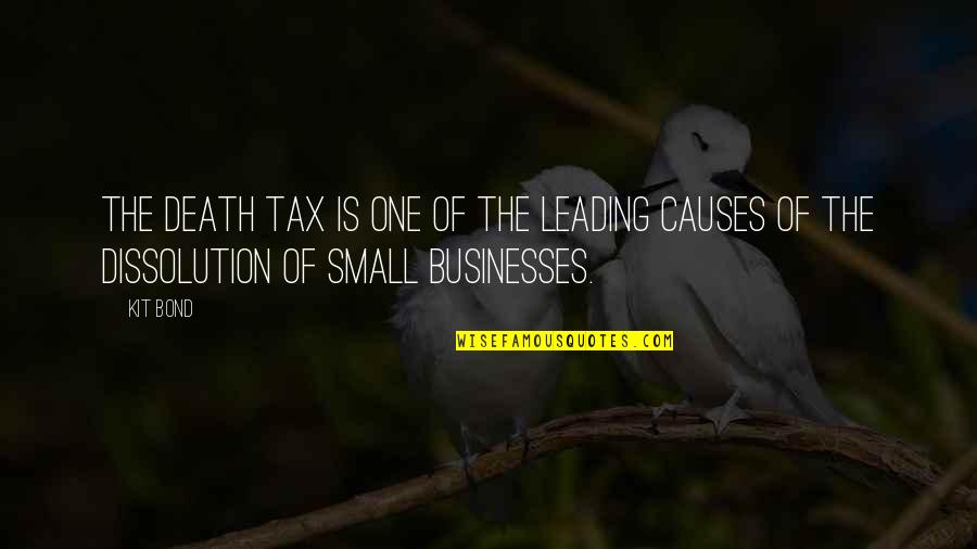 Rebecca Crumpler Quotes By Kit Bond: The death tax is one of the leading