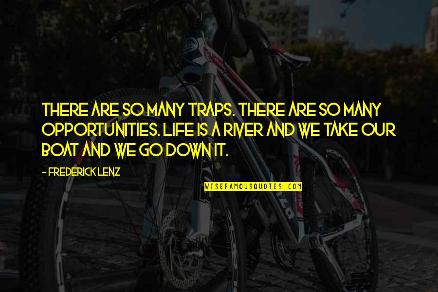 Rebecca Eanes Quotes By Frederick Lenz: There are so many traps. There are so