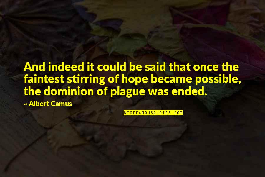 Rebecca Felton Quotes By Albert Camus: And indeed it could be said that once Rebecca Felton Quotes By Albert Camus: And indeed it could be said that once