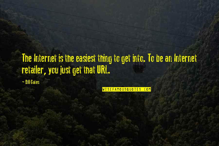 Rebeckah Johnson Quotes By Bill Gates: The Internet is the easiest thing to get