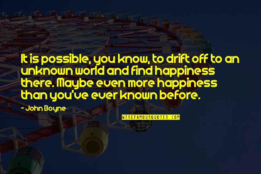 Rebeckah Quotes By John Boyne: It is possible, you know, to drift off
