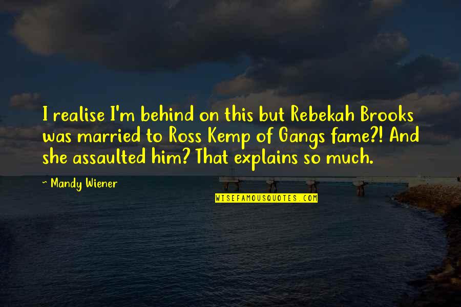 Rebekah's Quotes By Mandy Wiener: I realise I'm behind on this but Rebekah