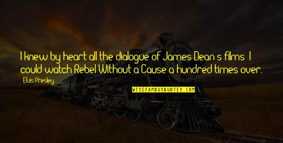 Rebel Quotes By Elvis Presley: I knew by heart all the dialogue of Rebel Quotes By Elvis Presley: I knew by heart all the dialogue of