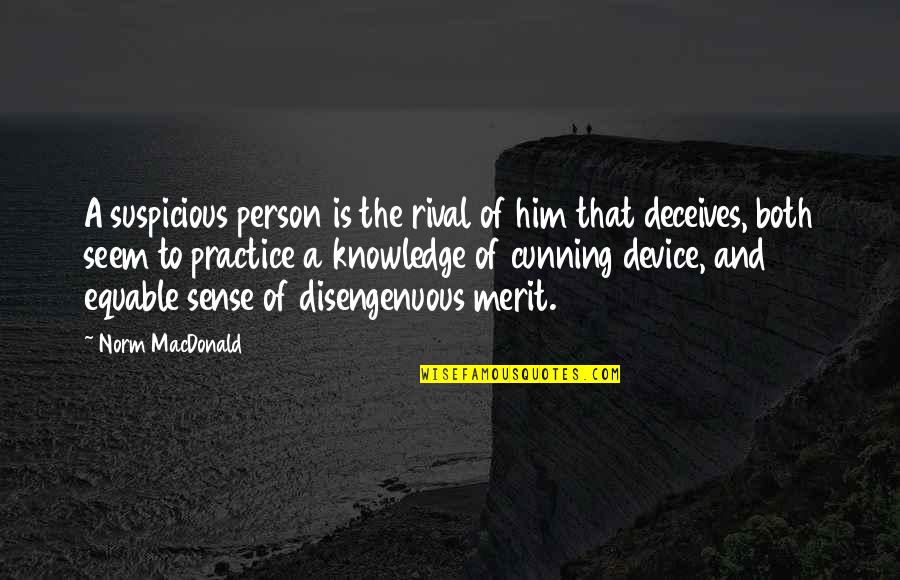 Rebel Souljahz Quotes By Norm MacDonald: A suspicious person is the rival of him Rebel Souljahz Quotes By Norm MacDonald: A suspicious person is the rival of him