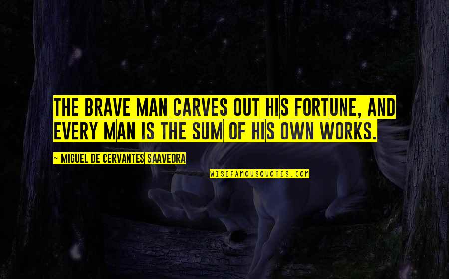 Rebel Wilson Inspirational Quotes By Miguel De Cervantes Saavedra: The brave man carves out his fortune, and Rebel Wilson Inspirational Quotes By Miguel De Cervantes Saavedra: The brave man carves out his fortune, and