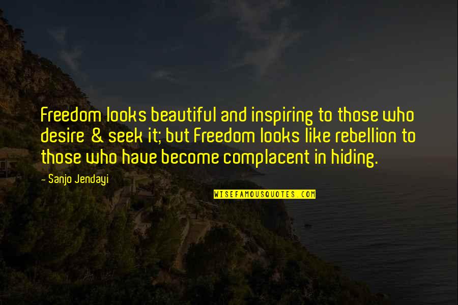 Rebellion And Freedom Quotes By Sanjo Jendayi: Freedom looks beautiful and inspiring to those who Rebellion And Freedom Quotes By Sanjo Jendayi: Freedom looks beautiful and inspiring to those who