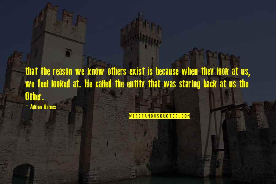 Rebellion Tumblr Quotes By Adrian Barnes: that the reason we know others exist is