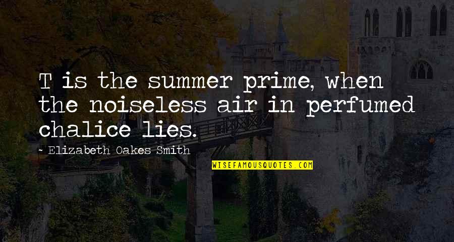 Rebelo Quotes By Elizabeth Oakes Smith: T is the summer prime, when the noiseless