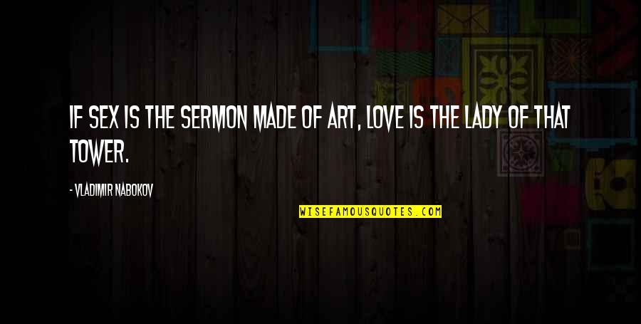 Rebenack Quotes By Vladimir Nabokov: If sex is the sermon made of art,
