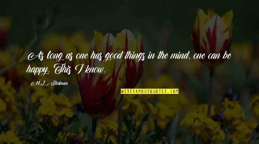 Rebentos Na Quotes By M.L. Stedman: As long as one has good things in