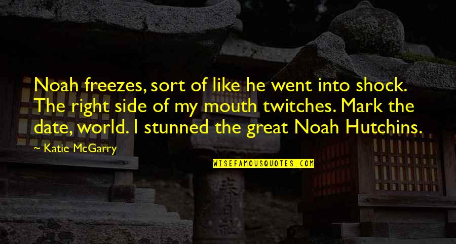 Rebich Beer Quotes By Katie McGarry: Noah freezes, sort of like he went into Rebich Beer Quotes By Katie McGarry: Noah freezes, sort of like he went into