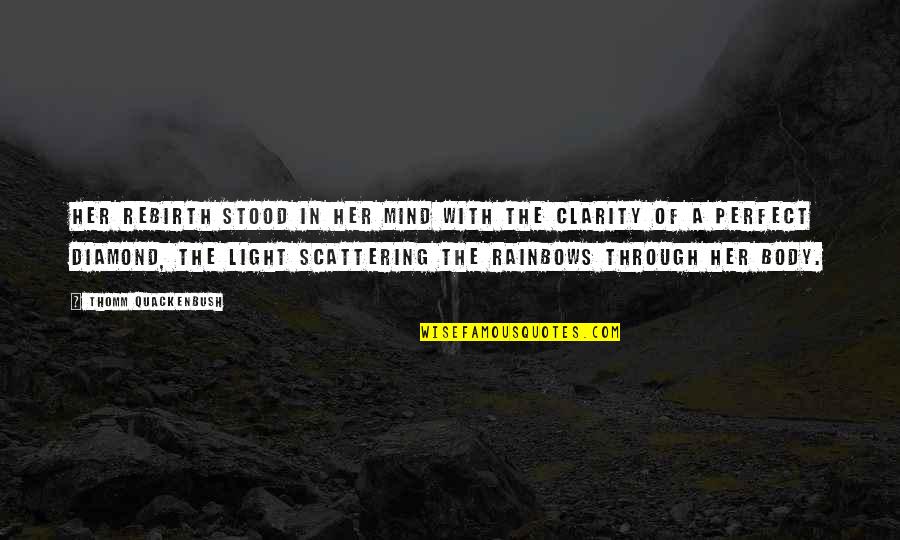 Rebirth Of Quotes By Thomm Quackenbush: Her rebirth stood in her mind with the Rebirth Of Quotes By Thomm Quackenbush: Her rebirth stood in her mind with the