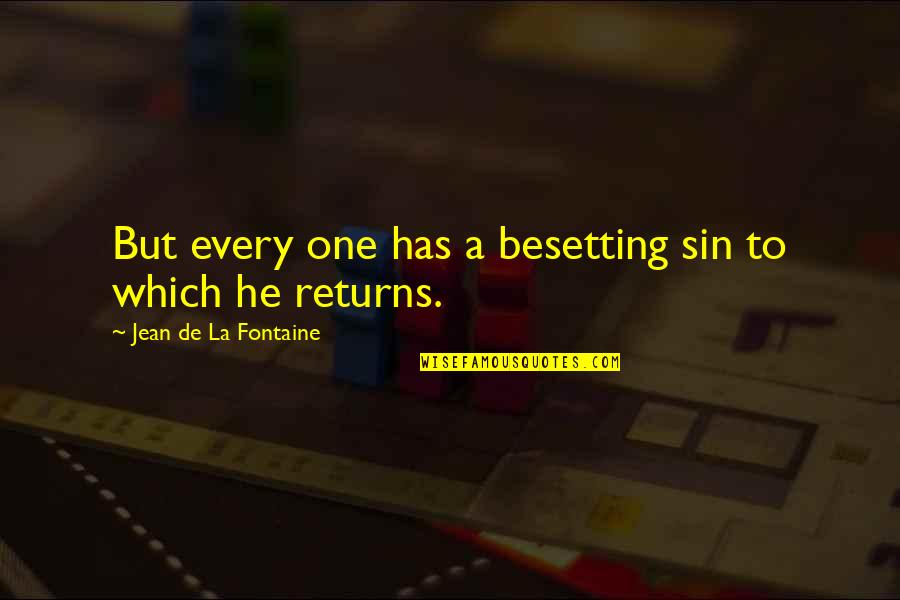 Rebmann Address Quotes By Jean De La Fontaine: But every one has a besetting sin to