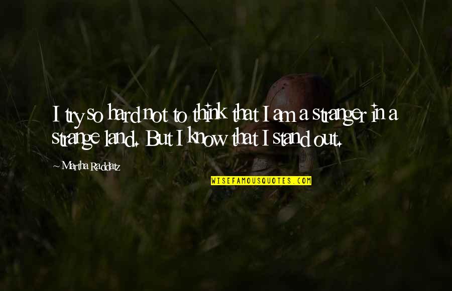 Reborn Cc Hunter Quotes By Martha Raddatz: I try so hard not to think that Reborn Cc Hunter Quotes By Martha Raddatz: I try so hard not to think that