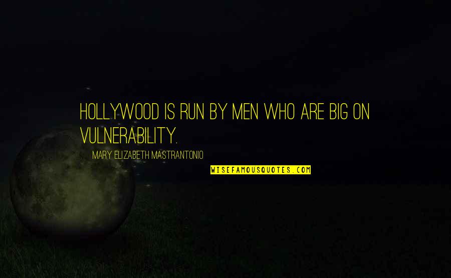 Rebroff Evening Quotes By Mary Elizabeth Mastrantonio: Hollywood is run by men who are big Rebroff Evening Quotes By Mary Elizabeth Mastrantonio: Hollywood is run by men who are big