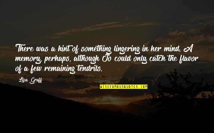 Rebu Ado Em Ingles Quotes By Lisa Graff: There was a hint of something lingering in Rebu Ado Em Ingles Quotes By Lisa Graff: There was a hint of something lingering in