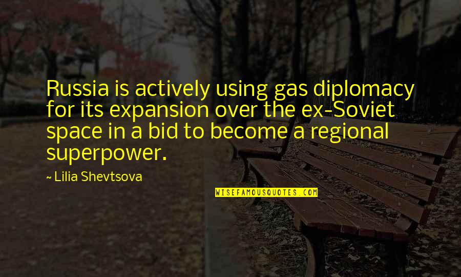 Rebuilding After A Fire Quotes By Lilia Shevtsova: Russia is actively using gas diplomacy for its