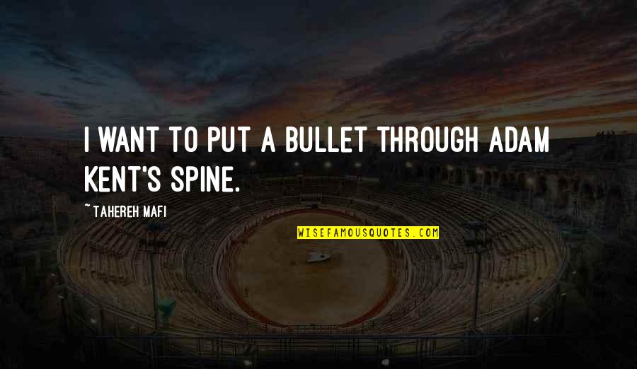Rebuilt Motors Quotes By Tahereh Mafi: I want to put a bullet through Adam Rebuilt Motors Quotes By Tahereh Mafi: I want to put a bullet through Adam