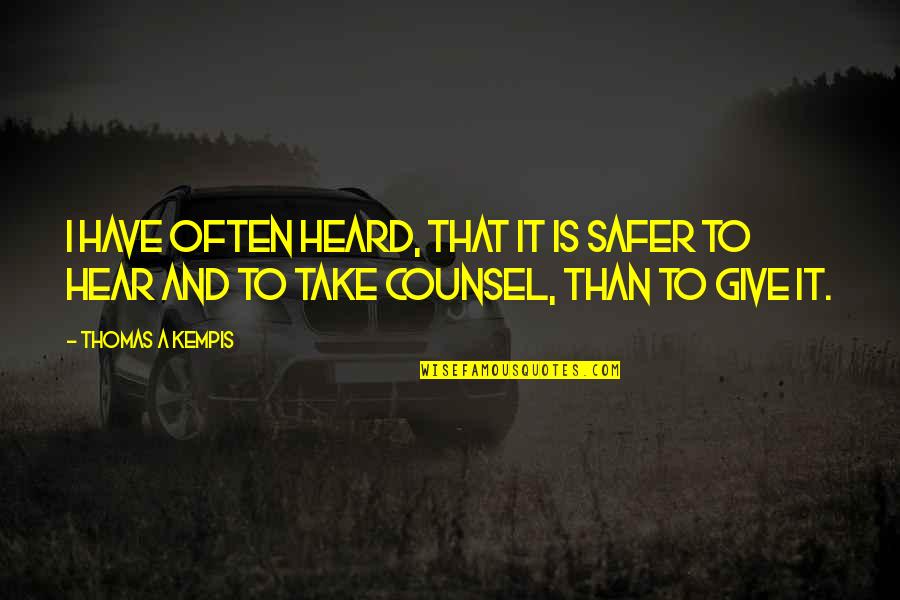 Rebuking Quotes By Thomas A Kempis: I have often heard, that it is safer Rebuking Quotes By Thomas A Kempis: I have often heard, that it is safer