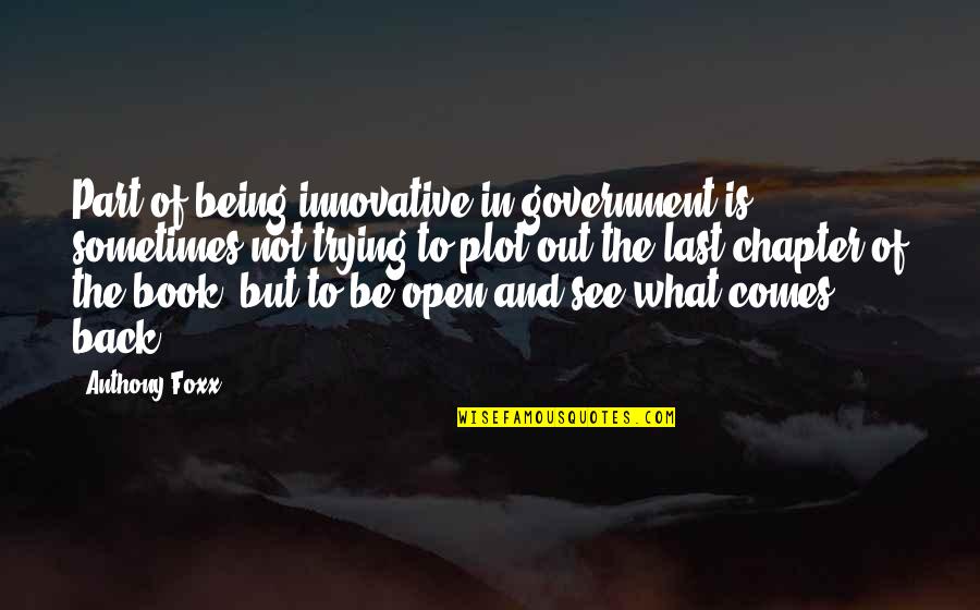 Recabling On A 8 Quotes By Anthony Foxx: Part of being innovative in government is sometimes