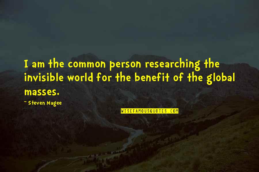 Recados De Aniversario Quotes By Steven Magee: I am the common person researching the invisible