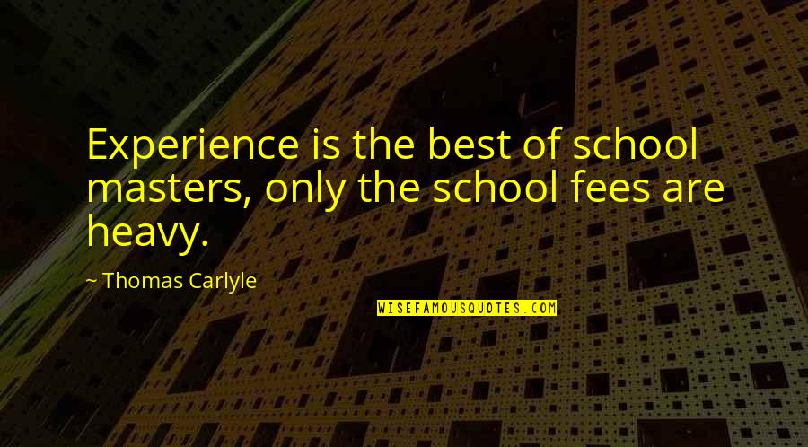 Recanati Winery Quotes By Thomas Carlyle: Experience is the best of school masters, only