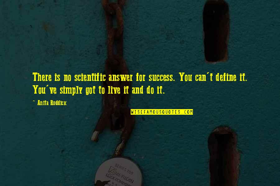 Recanto Das Letras Quotes By Anita Roddick: There is no scientific answer for success. You Recanto Das Letras Quotes By Anita Roddick: There is no scientific answer for success. You