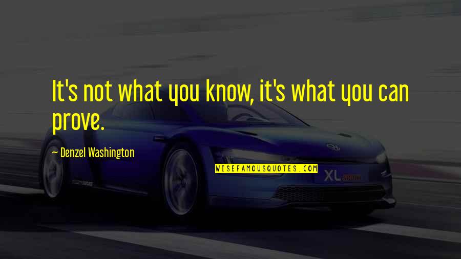 Recants Quotes By Denzel Washington: It's not what you know, it's what you