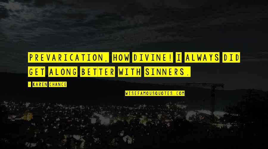 Recapped Truck Quotes By Karen Chance: Prevarication, how divine! I always did get along