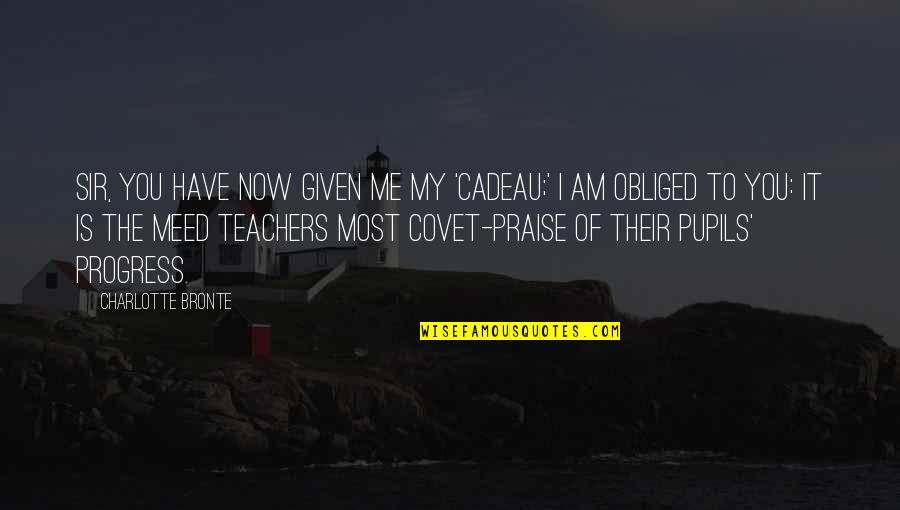 Recapping Synonym Quotes By Charlotte Bronte: Sir, you have now given me my 'cadeau;' Recapping Synonym Quotes By Charlotte Bronte: Sir, you have now given me my 'cadeau;'