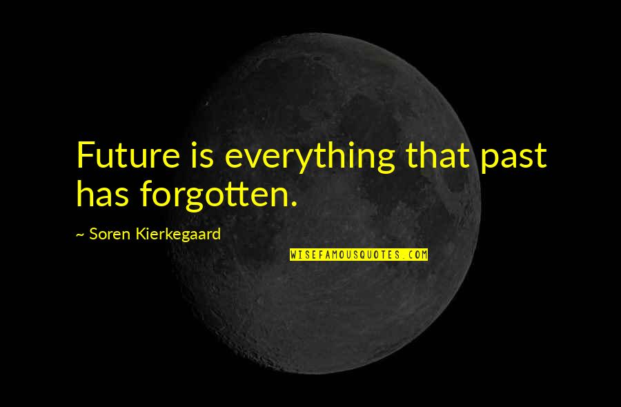 Recaro Quotes By Soren Kierkegaard: Future is everything that past has forgotten.