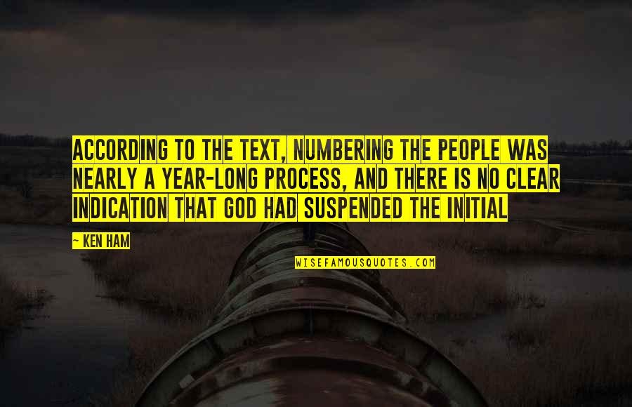 Receded Quotes By Ken Ham: According to the text, numbering the people was