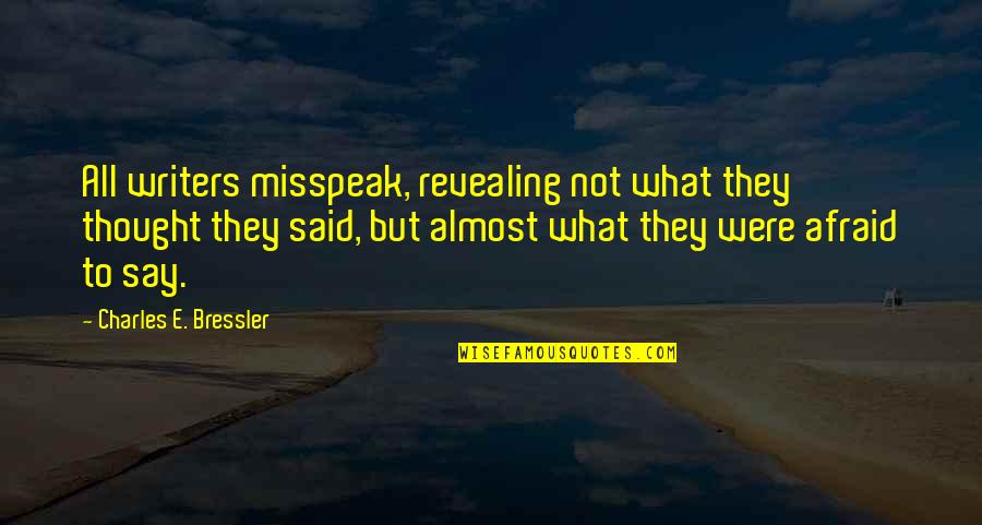 Receding Hairline Funny Quotes By Charles E. Bressler: All writers misspeak, revealing not what they thought