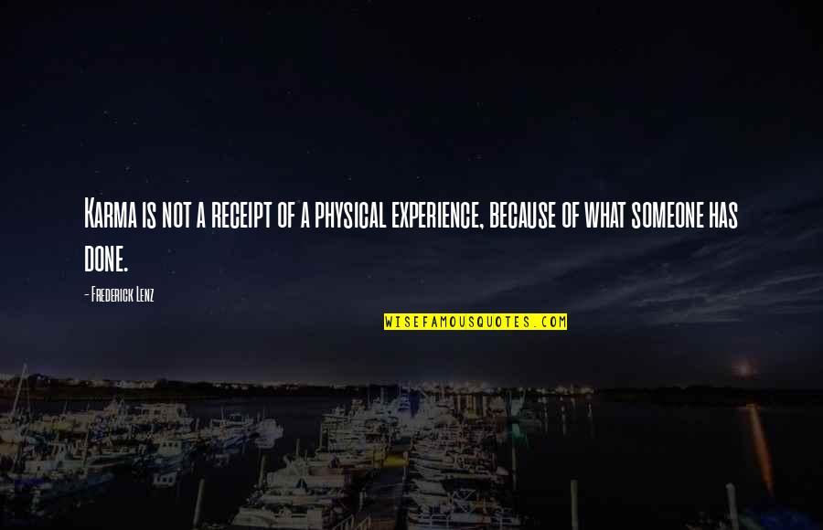 Receipts Quotes By Frederick Lenz: Karma is not a receipt of a physical