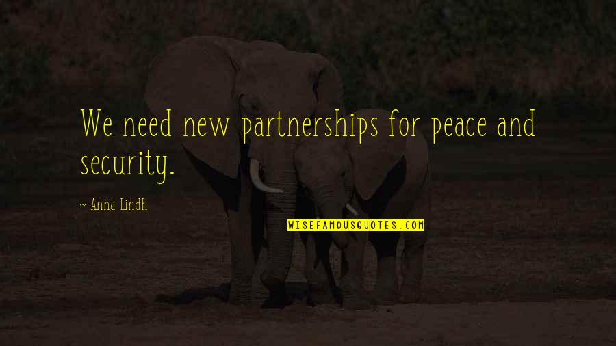 Receive Flowers Quotes By Anna Lindh: We need new partnerships for peace and security. Receive Flowers Quotes By Anna Lindh: We need new partnerships for peace and security.