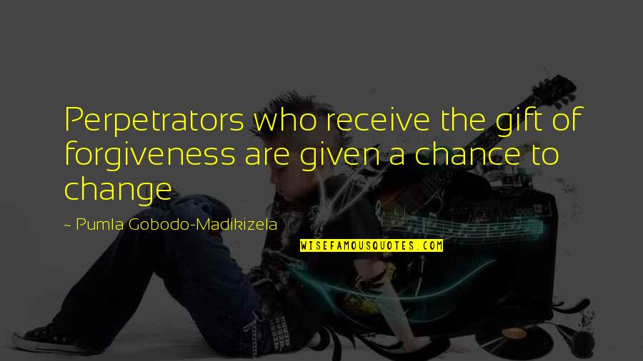 Receive Gift Quotes By Pumla Gobodo-Madikizela: Perpetrators who receive the gift of forgiveness are Receive Gift Quotes By Pumla Gobodo-Madikizela: Perpetrators who receive the gift of forgiveness are
