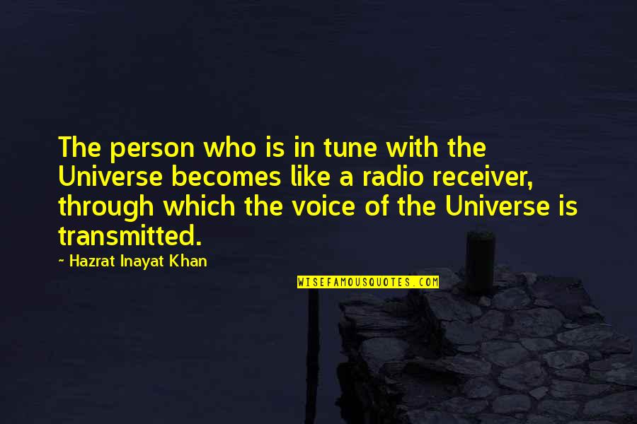 Receiver Quotes By Hazrat Inayat Khan: The person who is in tune with the