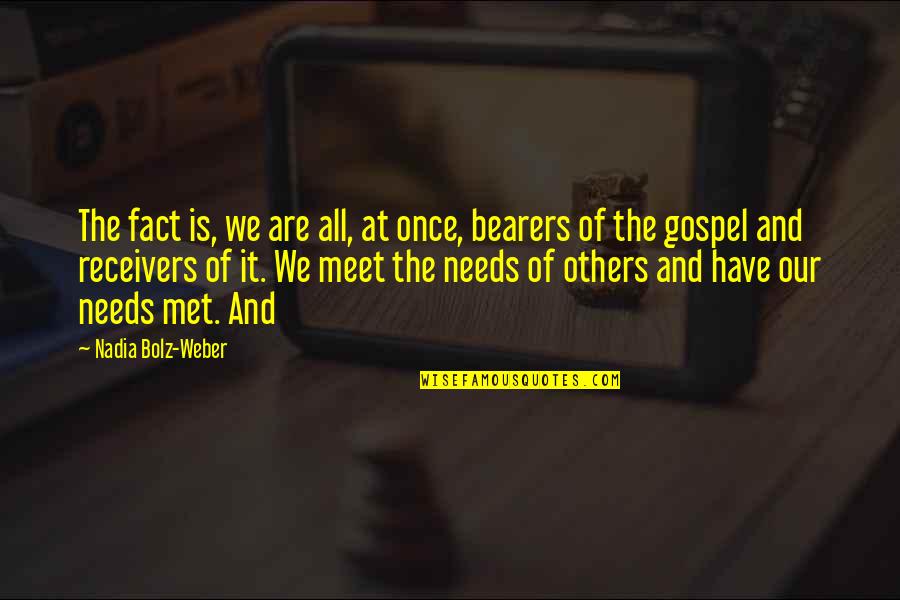 Receivers Quotes By Nadia Bolz-Weber: The fact is, we are all, at once,