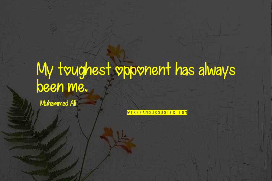 Receiving An Award Quotes By Muhammad Ali: My toughest opponent has always been me. Receiving An Award Quotes By Muhammad Ali: My toughest opponent has always been me.