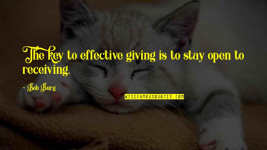 Receiving Quotes By Bob Burg: The key to effective giving is to stay