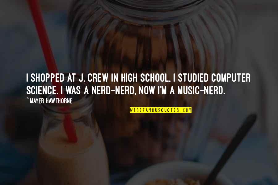 Recelo Significado Quotes By Mayer Hawthorne: I shopped at J. Crew in high school,